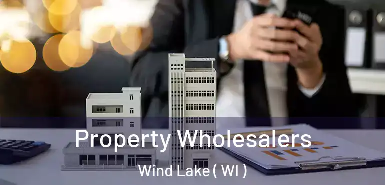  Property Wholesalers Wind Lake ( WI )