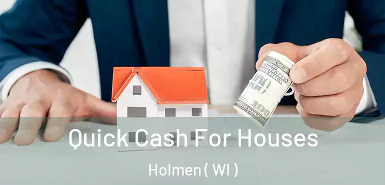 Quick Cash For Houses Holmen ( WI )