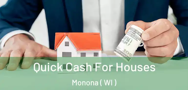  Quick Cash For Houses Monona ( WI )