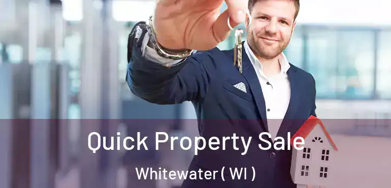  Quick Property Sale Whitewater ( WI )