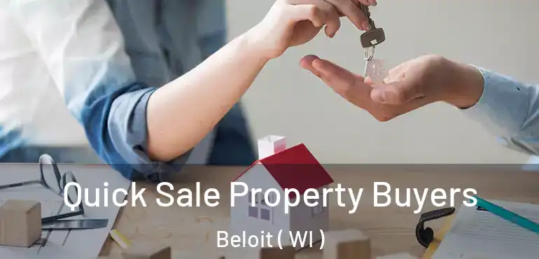  Quick Sale Property Buyers Beloit ( WI )