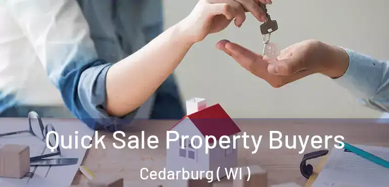  Quick Sale Property Buyers Cedarburg ( WI )