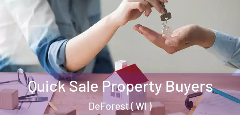  Quick Sale Property Buyers DeForest ( WI )