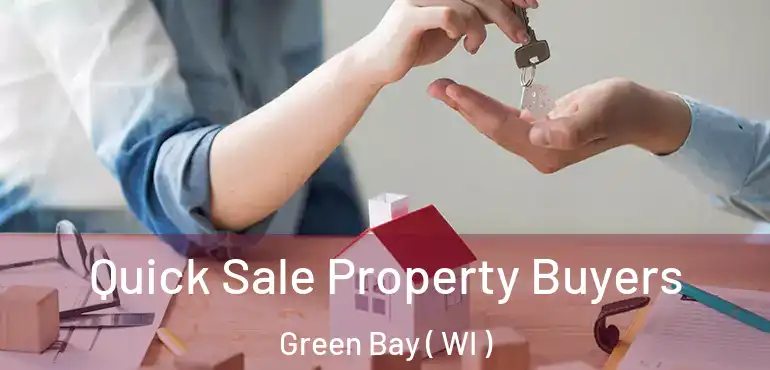  Quick Sale Property Buyers Green Bay ( WI )