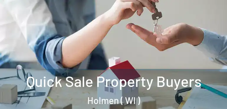  Quick Sale Property Buyers Holmen ( WI )