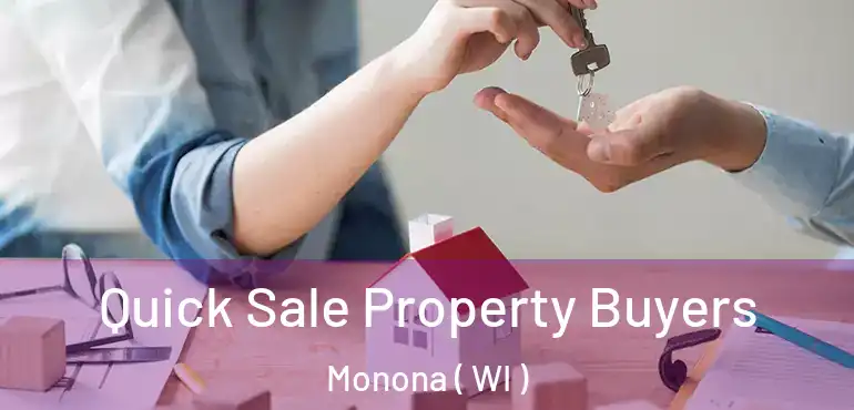  Quick Sale Property Buyers Monona ( WI )