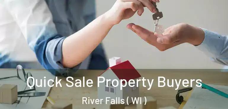  Quick Sale Property Buyers River Falls ( WI )