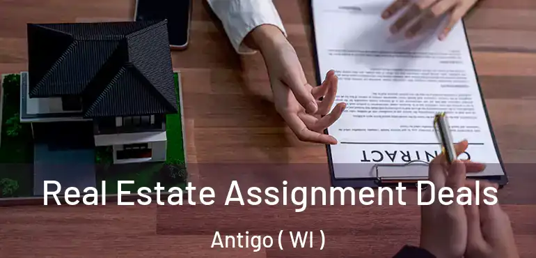  Real Estate Assignment Deals Antigo ( WI )