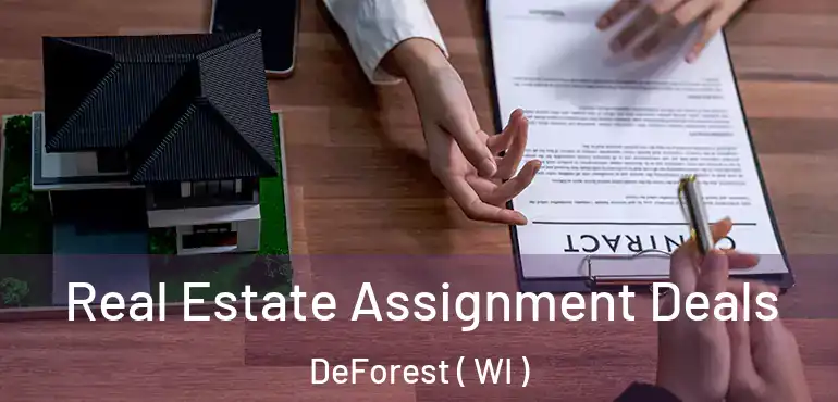  Real Estate Assignment Deals DeForest ( WI )