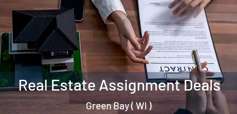  Real Estate Assignment Deals Green Bay ( WI )