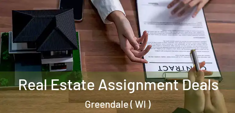  Real Estate Assignment Deals Greendale ( WI )