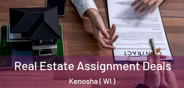  Real Estate Assignment Deals Kenosha ( WI )