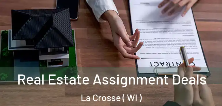  Real Estate Assignment Deals La Crosse ( WI )