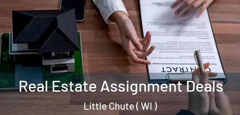  Real Estate Assignment Deals Little Chute ( WI )