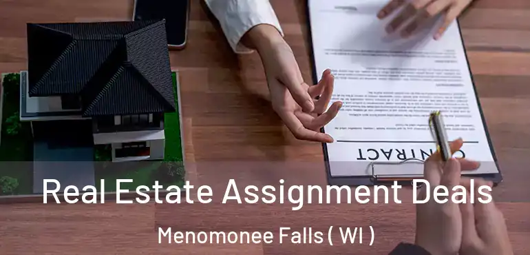  Real Estate Assignment Deals Menomonee Falls ( WI )