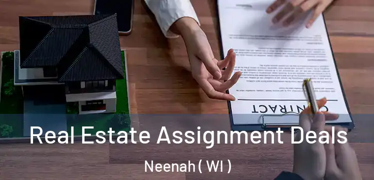  Real Estate Assignment Deals Neenah ( WI )