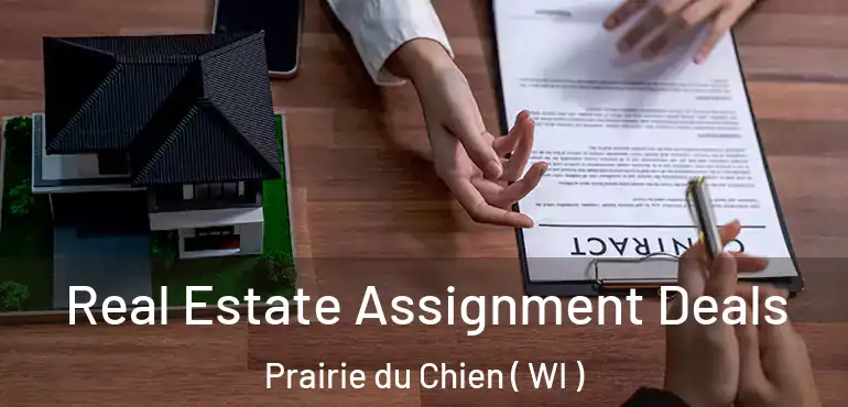  Real Estate Assignment Deals Prairie du Chien ( WI )
