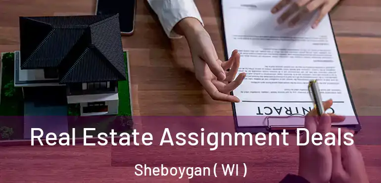  Real Estate Assignment Deals Sheboygan ( WI )
