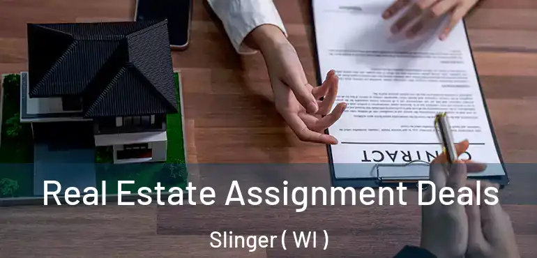 Real Estate Assignment Deals Slinger ( WI )