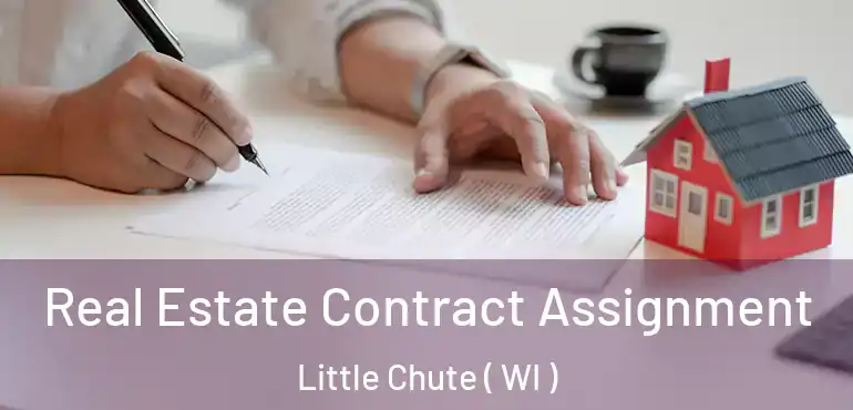  Real Estate Contract Assignment Little Chute ( WI )