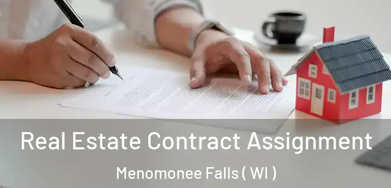  Real Estate Contract Assignment Menomonee Falls ( WI )