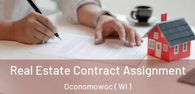  Real Estate Contract Assignment Oconomowoc ( WI )