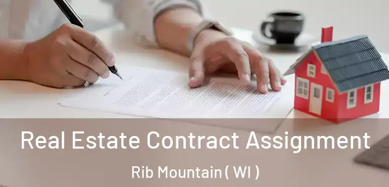 Real Estate Contract Assignment Rib Mountain ( WI )