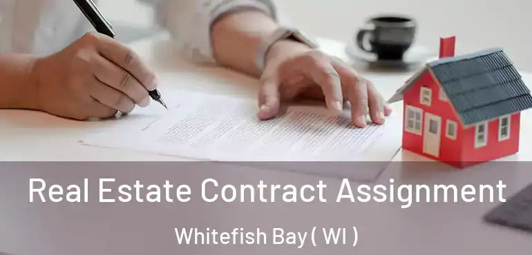  Real Estate Contract Assignment Whitefish Bay ( WI )