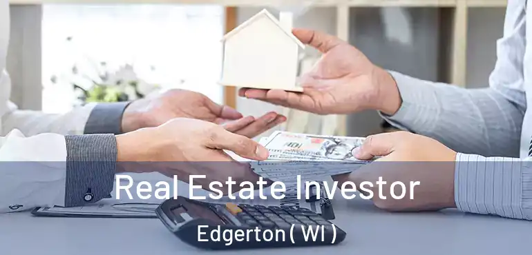  Real Estate Investor Edgerton ( WI )