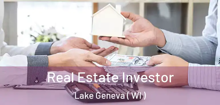  Real Estate Investor Lake Geneva ( WI )