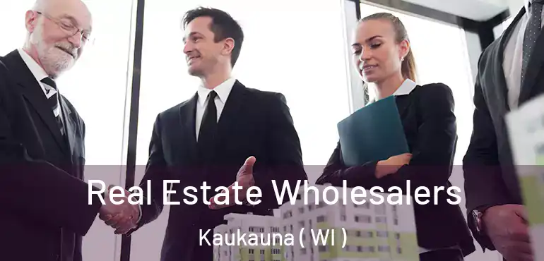  Real Estate Wholesalers Kaukauna ( WI )