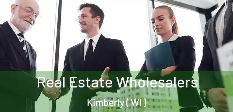  Real Estate Wholesalers Kimberly ( WI )