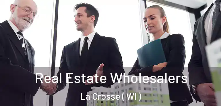  Real Estate Wholesalers La Crosse ( WI )