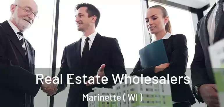  Real Estate Wholesalers Marinette ( WI )