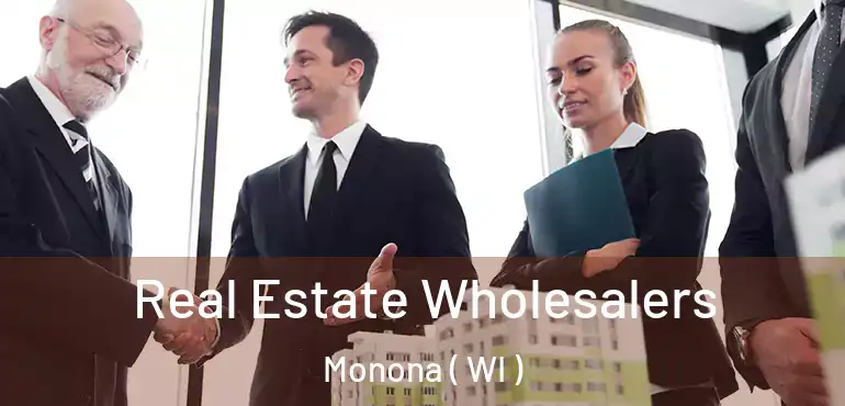  Real Estate Wholesalers Monona ( WI )