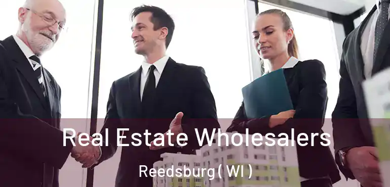  Real Estate Wholesalers Reedsburg ( WI )