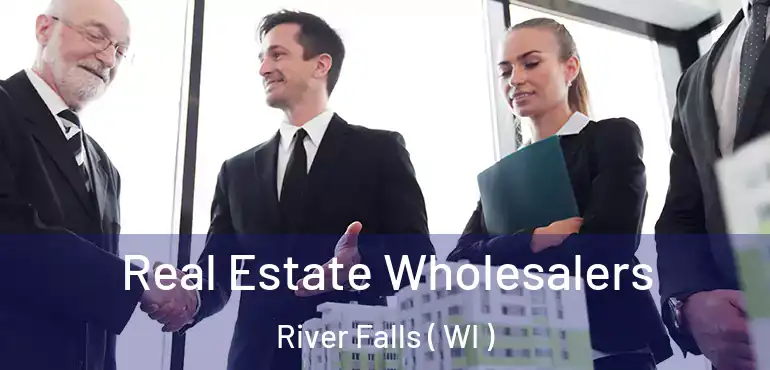  Real Estate Wholesalers River Falls ( WI )