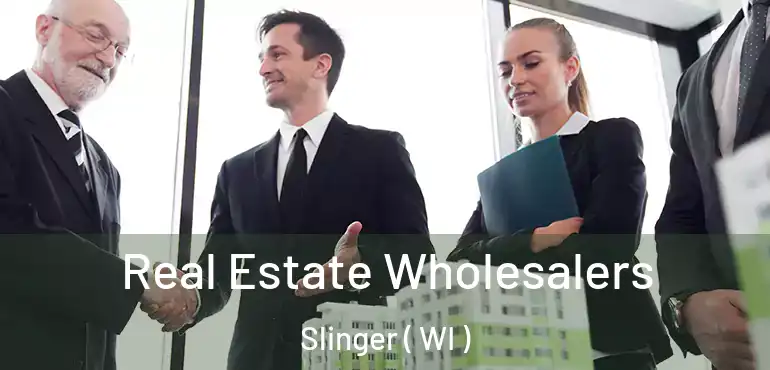  Real Estate Wholesalers Slinger ( WI )