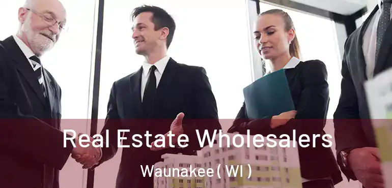  Real Estate Wholesalers Waunakee ( WI )