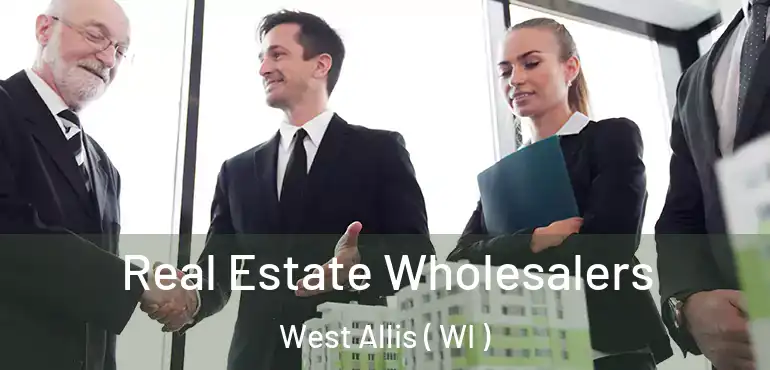  Real Estate Wholesalers West Allis ( WI )