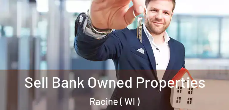  Sell Bank Owned Properties Racine ( WI )