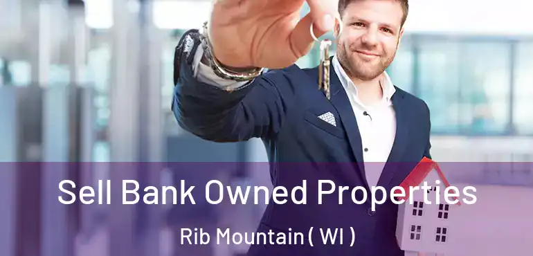  Sell Bank Owned Properties Rib Mountain ( WI )