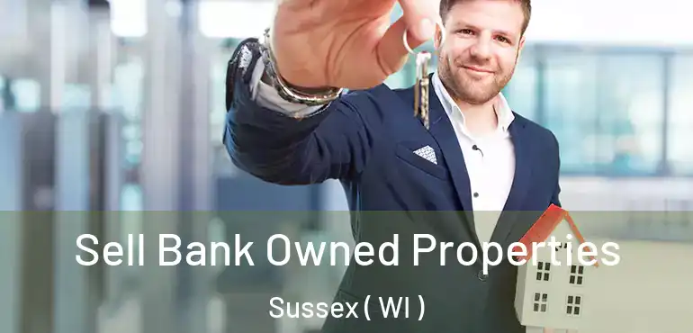  Sell Bank Owned Properties Sussex ( WI )