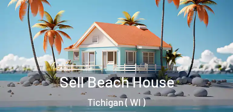  Sell Beach House Tichigan ( WI )