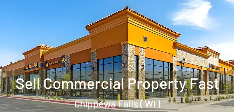  Sell Commercial Property Fast Chippewa Falls ( WI )
