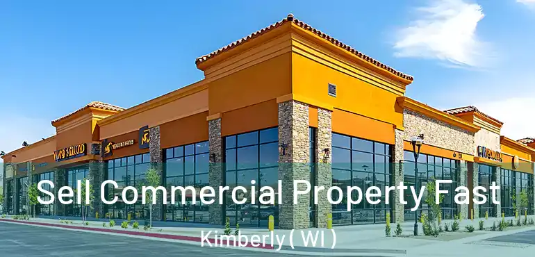  Sell Commercial Property Fast Kimberly ( WI )