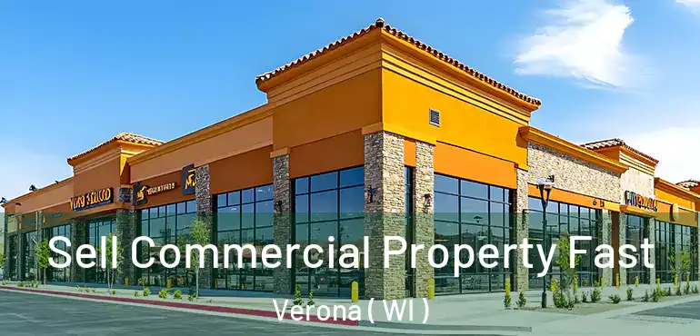  Sell Commercial Property Fast Verona ( WI )