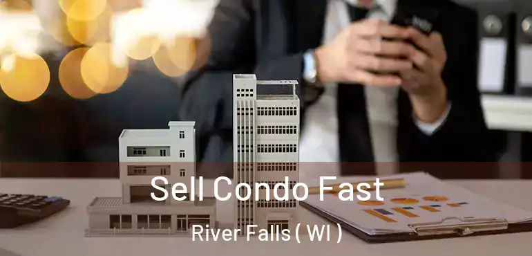  Sell Condo Fast River Falls ( WI )