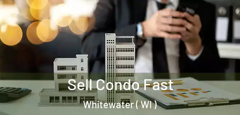  Sell Condo Fast Whitewater ( WI )