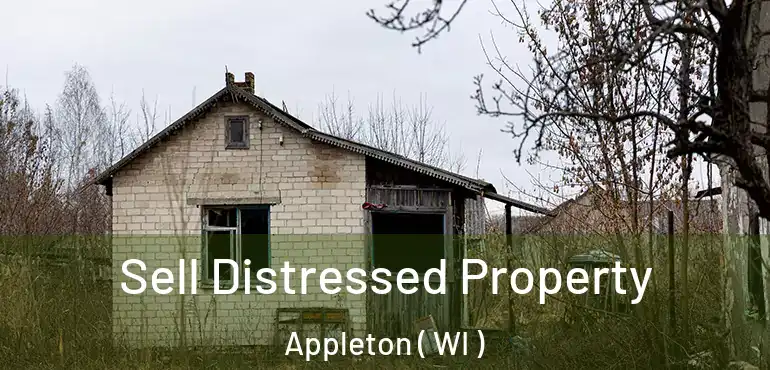  Sell Distressed Property Appleton ( WI )